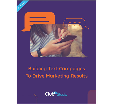 Building Text Campaigns To Drive Marketing Results (For Studios)